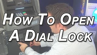 Opening A Dial Lock On Your ATM [upl. by Gaulin]