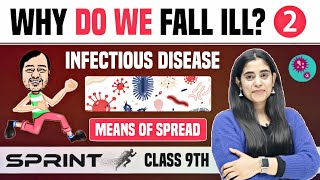 Why do we fall ill 02  Infectious Disease  Means of Spread  Class 9  NCERT  Sprint [upl. by Nowad]