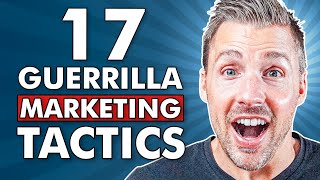 17 Guerrilla Marketing Tactics For Entrepreneurs PROVEN amp EFFECTIVE [upl. by Nireil]