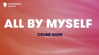 Céline Dion  All By Myself Karaoke With Lyrics [upl. by Aneeram]