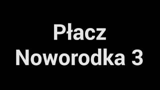 Płacz Noworodka 3 Efekt Dźwiękowy [upl. by Inaluahek]