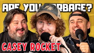 Are You Garbage Comedy Podcast Casey Rocket [upl. by Odraner869]