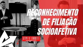 DIREITO DE FAMÍLIA Reconhecimento de filiação socioafetiva [upl. by Nordine]