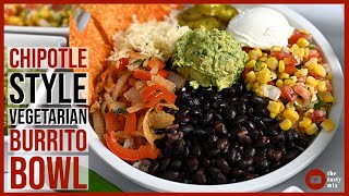 Chipotle Burrito Bowl At Home  Vegetarian Recipe [upl. by Vedetta217]