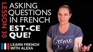 Asking questions in French with ESTCE QUE French Essentials Lesson 30 [upl. by Enaud792]