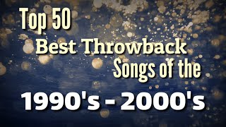 Top 50 Best Throwback Songs of the 1990s  2000s [upl. by Morville]