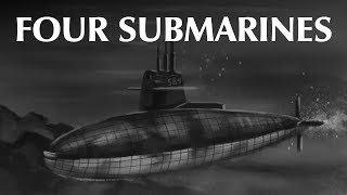 Four Submarines [upl. by Rehpitsirhc]