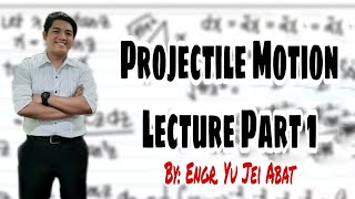 Projectile Motion Lecture Part 1 [upl. by Aylatan]