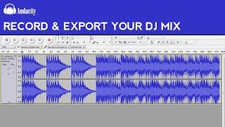 Audacity Tutorial How to Record and Export Your DJ Mix [upl. by Eisserc350]