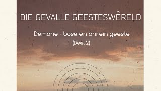 Demone  bose en onrein geeste Deel 2 [upl. by Hildagarde751]