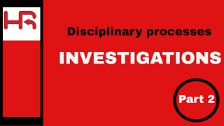 Disciplinary Processes Part 2 the investigation [upl. by Darrelle842]