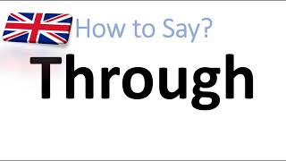 How to Pronounce Through English Pronunciation [upl. by Deacon]