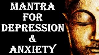 MANTRA FOR DEPRESSION amp ANXIETY  VERY POWERFUL [upl. by Kavanagh]