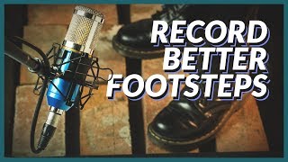 How to Record BETTER Footstep Sound Effects  The Film Look [upl. by Marduk]