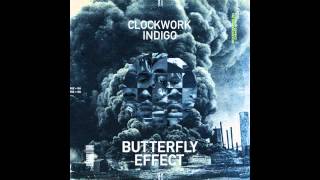 Clockwork Indigo  Butterfly Effect [upl. by Alysa324]