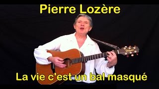 La vie cest un bal masqué de Pierre Lozère [upl. by Mandle]